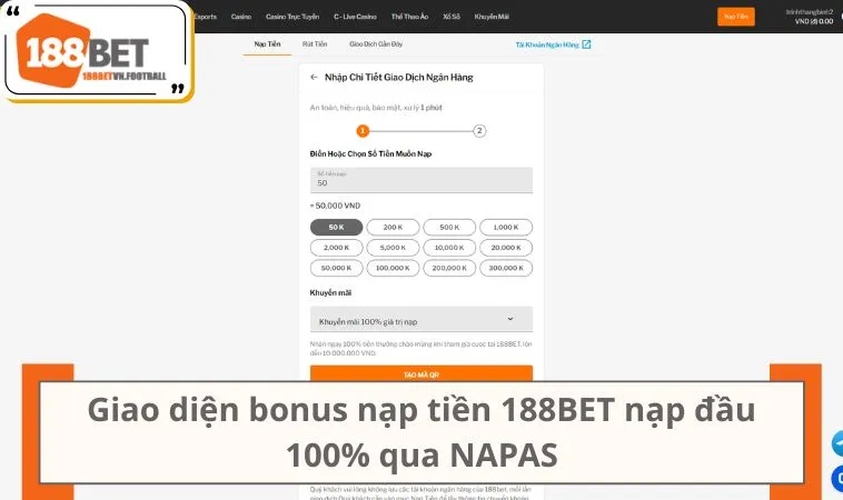 Khuyến Mãi 188BET 1 Giao diện bonus nạp tiền 188BET nạp đầu 100% qua NAPAS