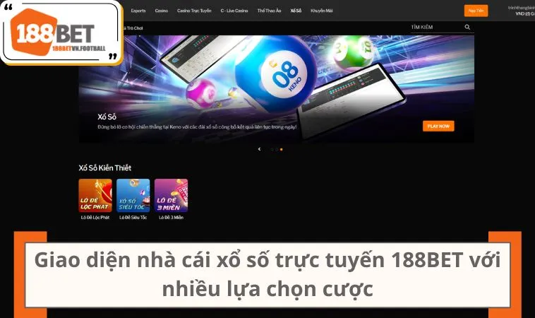 Giao diện nhà cái xổ số trực tuyến 188BET với nhiều lựa chọn cược