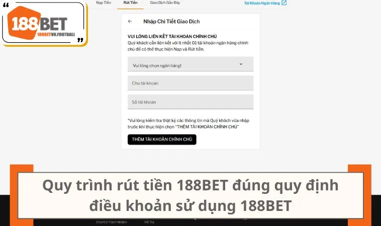 Quy trình rút tiền 188BET đúng quy định điều khoản sử dụng 188BET