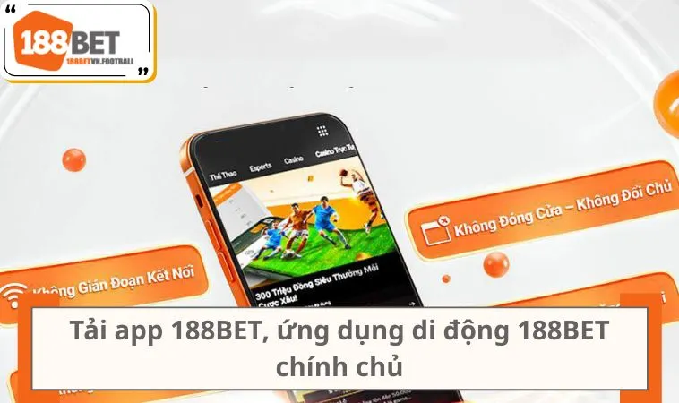 Tải App 188BET 1 Tải app 188BET, ứng dụng di động 188BET chính chủ